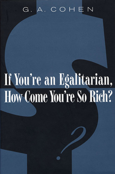 Paperback If You're an Egalitarian, How Come You're So Rich? Book