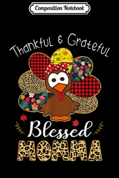 Composition Notebook: Thankful Grateful Blessed Momma Leopard Turkey Thanksgiving  Journal/Notebook Blank Lined Ruled 6x9 100 Pages