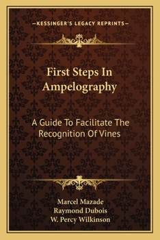 Paperback First Steps In Ampelography: A Guide To Facilitate The Recognition Of Vines Book