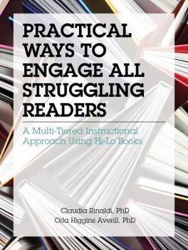 Paperback Practical Ways to Engage All Struggling Readers: A Multi-Tiered Instructional Approach Using Hi-Lo Books Book