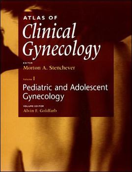 Hardcover Atlas of Clinical Gynecology, Volume 1: Pediatric and Adolescent Gynecology Book