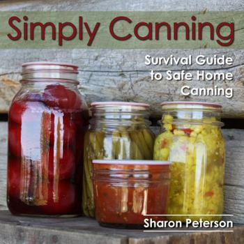 Paperback Simply Canning: Survival Guide to Safe Home Canning Book