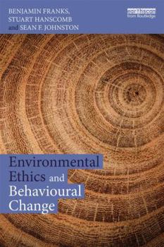 Paperback Environmental Ethics and Behavioural Change Book