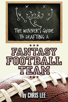 Paperback The Winner's Guide to Drafting a Fantasy Football Team Book
