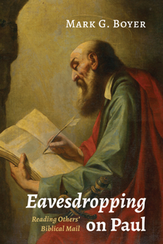 Paperback Eavesdropping on Paul: Reading Others' Biblical Mail Book