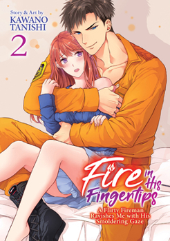 Paperback Fire in His Fingertips: A Flirty Fireman Ravishes Me with His Smoldering Gaze Vol. 2 Book