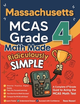 Paperback Massachusetts MCAS Grade 4 Math Made Ridiculously Simple: A Comprehensive 4th Grade Guide to Acing MCAS Math Book