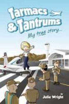 Paperback Tarmacs & Tantrums: My true story... Book