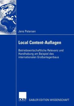 Paperback Local Content-Auflagen: Betriebswirtschaftliche Relevanz Und Handhabung Am Beispiel Des Internationalen Großanlagenbaus [German] Book