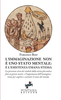 L’Immaginazione non è uno stato mentale: è l’esistenza umana stessa (Italian Edition)