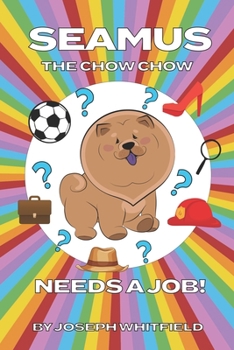 Seamus The Chow Chow Needs A Job