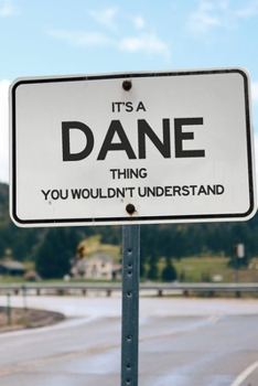 It's a Dane Thing You Wouldn't Understand: 6x9" Dot Bullet Notebook/Journal Funny Gift Idea For New Yorkers