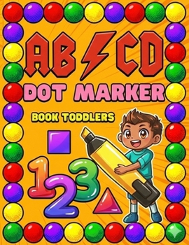 Paperback Dot Marker Book Toddlers.: Alphabet.Numbers.BIG DOTS.Workbook for kids. Coloring book. 120 pages 8 * 11 inches Book