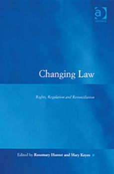 Hardcover Changing Law: Rights, Regulation And Reconciliation (Law, Justice And Power) Book