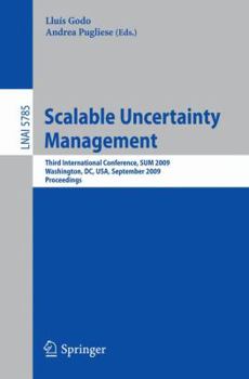 Paperback Scalable Uncertainty Management: Third International Conference, Sum 2009, Washington, DC, Usa, September 28-30, 2009, Proceedings Book