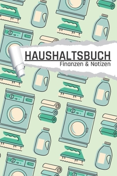 Haushaltsbuch Finanzen und Notizen: Haushalt Optik I Einnahmen planen u. Ausgaben sparen I DIN A5 I 120 Seiten I Undatiert I 52 Wochen I Fixkosten I Bilanz I Finanzplaner (German Edition)