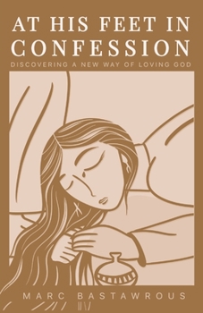Paperback At His Feet In Confession: Discovering a New Way of Loving God [Large Print] Book