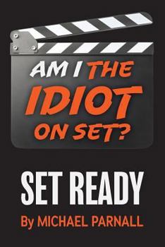 Paperback Am I the Idiot on Set?: Set Ready Book
