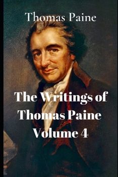 Paperback The Writings of Thomas Paine Volume 4 Book