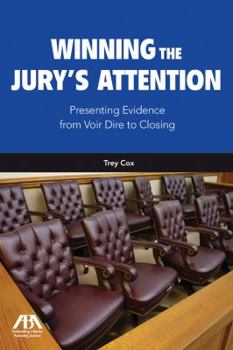 Paperback Winning the Jury's Attention: Presenting Evidence from Voir Dire to Closing Book