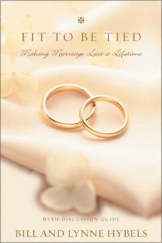 Paperback Fit to Be Tied: Making Marriage Last a Lifetime Book