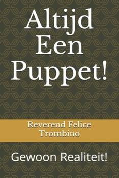 Paperback Altijd Een Puppet!: Gewoon Realiteit! [Dutch] Book