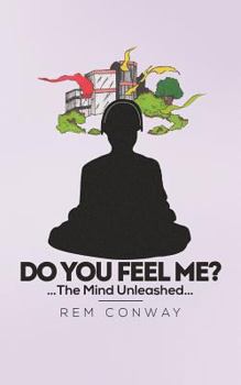 Paperback Do You Feel Me?: The Mind Unleashed Book