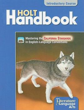 Hardcover California Holt Literature & Language Arts: Holt Handbook: Grammar, Usage, Mechanics, Sentences Book