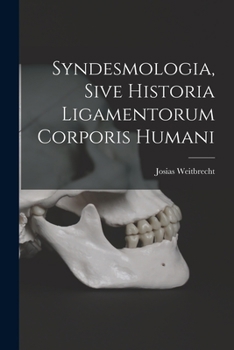 Paperback Syndesmologia, Sive Historia Ligamentorum Corporis Humani [French] Book