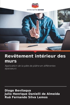 Revêtement intérieur des murs: Application de la pâte de plâtre en différentes épaisseurs