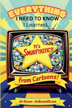 Paperback Everything I Need to Know, I Learned from Cartoons! Book