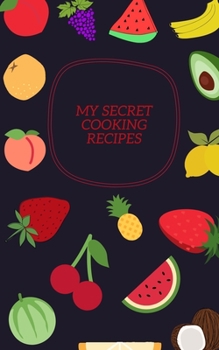 My secret cooking recipes:  Make Your Own Cookbook and create your own secret journal of your recipe , Recipe Journal And Organizer