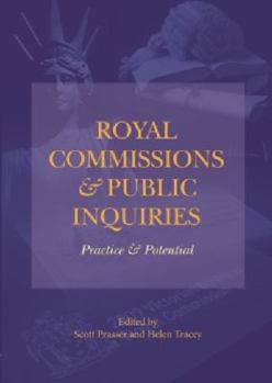 Paperback Royal Commissions and Public Inquiries - Practice and Potential Book