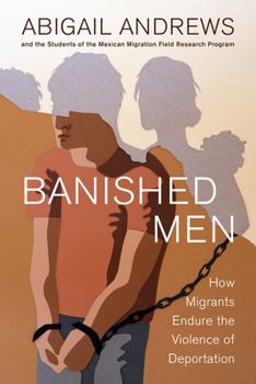 Paperback Banished Men: How Migrants Endure the Violence of Deportation Book