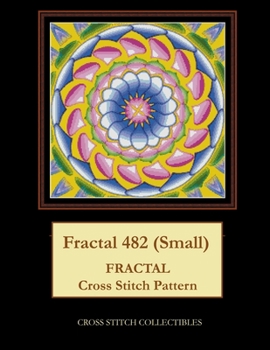 Paperback Fractal 482 (Small): Fractal Cross Stitch Pattern Book