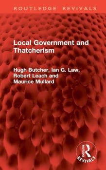 Hardcover Local Government and Thatcherism Book