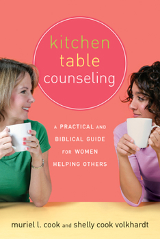 Paperback Kitchen Table Counseling: A Practical and Biblical Guide for Women Helping Others Book