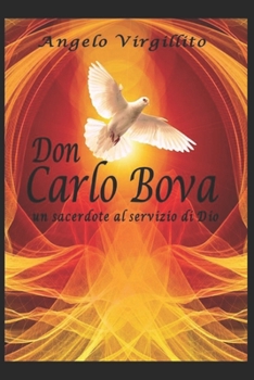 Paperback Don Carlo Bova: un sacerdote al servizio di Dio [Italian] Book