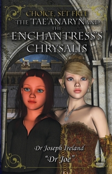 Paperback The Tae'anaryn and The Enchantress's Chrysalis Book