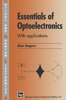Paperback Essentials of optoelectronics: With applications (Optical and Quantum Electronics Series) Book