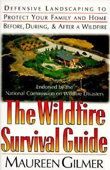 Paperback The Wildfire Survival Guide: Defensive Landscaping to Protect Your Family and Home Book
