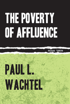 Paperback The Poverty of Affluence: A Psychological Portrait of the American Way of Life Book