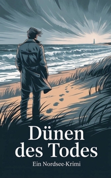 Dünen des Todes: Ein Nordsee-Krimi (German Edition)