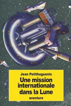 Paperback Une mission internationale dans la Lune [French] Book