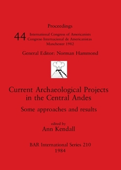 Paperback Current Archaeological Projects in the Central Andes: Some approaches and results Book