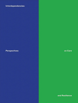 Paperback Interdependencies: Perspectives on Care and Resilience Book