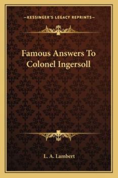 Paperback Famous Answers To Colonel Ingersoll Book