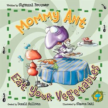 Hardcover Bug's Eye View: Mommy Ant, Eat Your Vegetables! Book