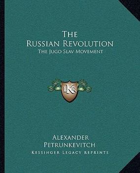 Paperback The Russian Revolution: The Jugo Slav Movement Book