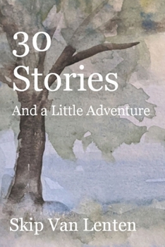 Paperback 30 Stories: And A Little Adventure Book